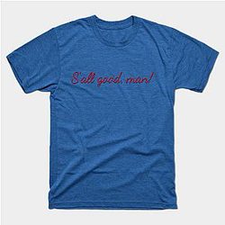 Better Call Saul T-Shirts - S'all good, man! Classic T-shirt TP0709