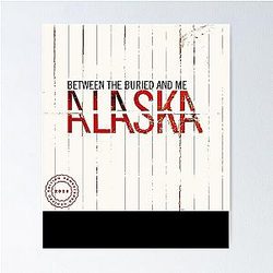 Alaska 2020 Between the Buried and Me Poster