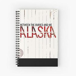 Alaska 2020 Between the Buried and Me Spiral Notebook