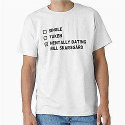 Mentally Dating Bill Skarsgärds Classic T-Shirt
