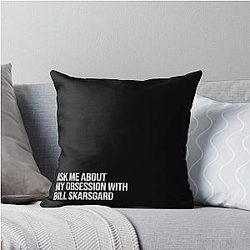 Ask about my obsession with Bill Skarsgård throw pillow