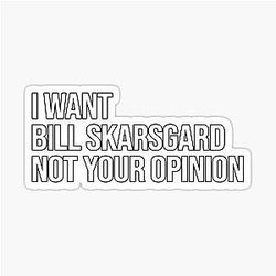 I Want Bill Skarsgård Sticker