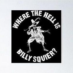 Where The Hell Is Billy Squier Poster