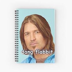 Dang Flabbit Billy Ray Cyrus Spiral Notebook