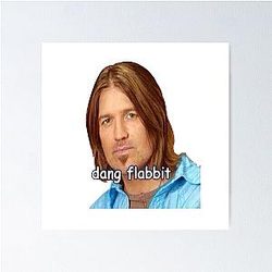 Dang Flabbit Billy Ray Cyrus Poster