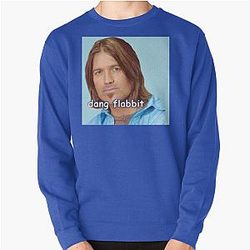 Dang Flabbit Billy Ray Cyrus Pullover Sweatshirt