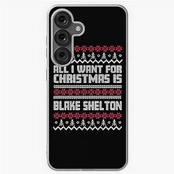 All I Want for Christmas is Blake Shelton Gift for Fans Samsung Galaxy Case