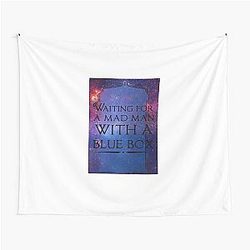 Waiting For A Mad Man With A Blue Box Tapestry