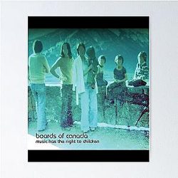 Boards of Canada music has the right to children poster
