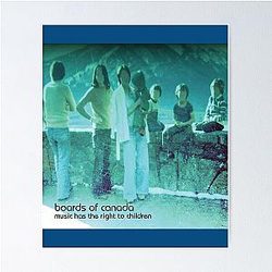 Boards of Canada music has the right to children Poster