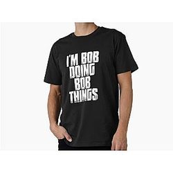 Bob Does Sports T-shirt - I'm Bob Doing Bob Things Essential T-Shirt