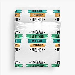Take everything And make everybody feel high - Get Up Stand Up Bob Marley song quote Duvet Cover