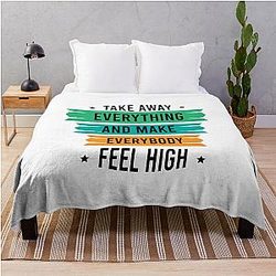 Take away everything and make everybody feel high - Get Up - Bob Marley song quote throw blanket