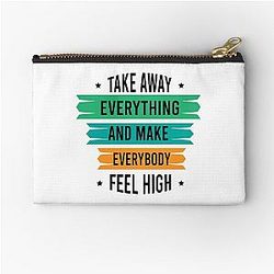 Take away everything And make everybody feel  - Get Up Stand Up - Bob Marley song Zipper Pouch