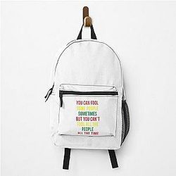 You can fool some people sometimes. But you can't fool all the people all the time - Bob Marley song Get Up Stand Up quote Backpack