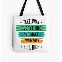 Take away everything and make everybody feel high - Get Up Stand Up Bob Marley song quote all over print tote bag