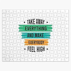 Take away everything and everybody feel high - Get Up Stand Up  - Bob Marley song quote Jigsaw Puzzle