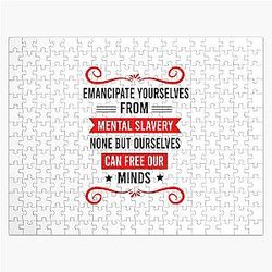 Emancipate  yourselves from mental slavery, Only ourselves can free our minds - Bob Marley song quote