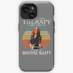 I Don't Need Therapy I Just Need To Listen To Bonnie Raitt  iPhone Tough Case