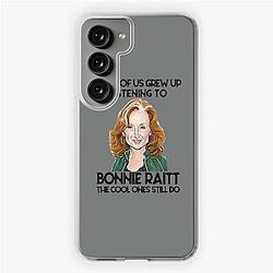 Some Of Us Grew Up Listening To Bonnie Raitt The Cool Ones Still Do  Samsung Galaxy Soft Case