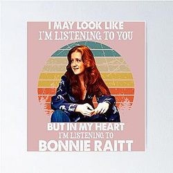 I May Look Like I'm Listening To You Bonnie Raitt Vintage Poster