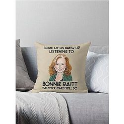 Some Of Us Grew Up Listening To Bonnie Raitt The Cool Ones Still Do  Throw Pillow