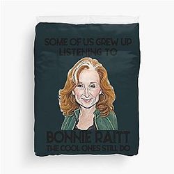 Some Of Us Grew Up Listening To Bonnie Raitt The Cool Ones Still Do  Duvet Cover
