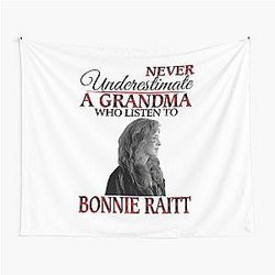 Never Underestimate a Grandma who listens to Bonnie Raitt Tapestry