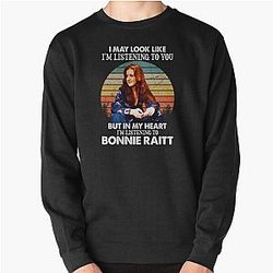 I May Look Like I'm Listening To You Bonnie Raitt Vintage Pullover Sweatshirt