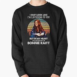 I May Look Like I'm Listening To You Bonnie Raitt Vintage Pullover Sweatshirt