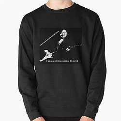 i need Bonnie Raitt Pullover Sweatshirt