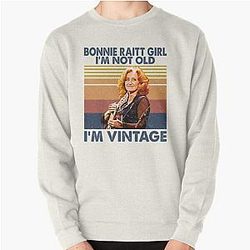 Retro Bonnie Raitt Girl I'm Not Old I'm Vintage Pullover Sweatshirt