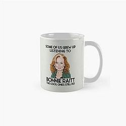 Some Of Us Grew Up Listening To Bonnie Raitt The Cool Ones Still Do  Classic Mug
