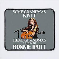 Some Grandmas Knit Real Grandmas Listen to Bonnie Raitt  Mouse Pad