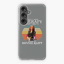 I Don't Need Therapy I Just Need To Listen To Bonnie Raitt  Samsung Galaxy Soft Case