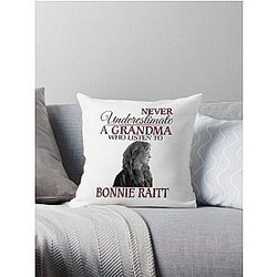 Never Underestimate a Grandma who listens to Bonnie Raitt Throw Pillow