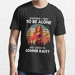 Sometime I Need To Be Alone and Listen To Bonnie Raitt Vintage Essential T-Shirt