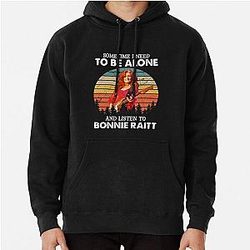 Sometime I Need To Be Alone and Listen To Bonnie Raitt Vintage Pullover Hoodie