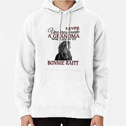 Never Underestimate a Grandma who listens to Bonnie Raitt Pullover Hoodie