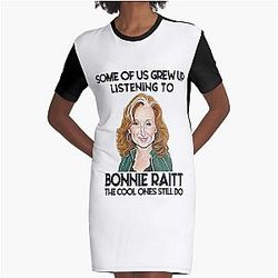 Some Of Us Grew Up Listening To Bonnie Raitt The Cool Ones Still Do  Graphic T-Shirt Dress