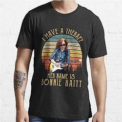 I Have A Therapy His Is Name Is Bonnie Raitt Essential T-Shirt
