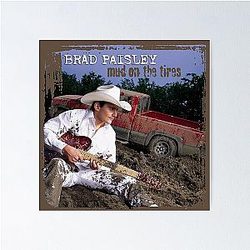 Brad Paisley Mud on the Tire Poster