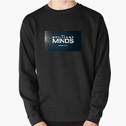 Brilliant Minds Always Inspiring Always Thoughtful Brilliant Minds Sweatshirts