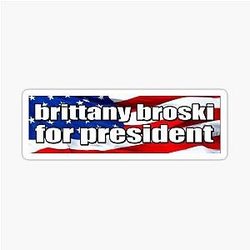 Brittany Broski for President Sticker