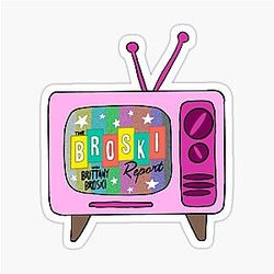 The Broski Report with Brittany Sticker