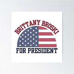 Brittany Broski for President Poster