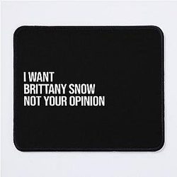 I Want Brittany Snow Mouse Pad