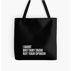 I Want Brittany Snow Not Your Own Opinion Tote Bag
