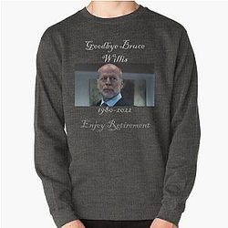Goodbye Bruce Willis Sweatshirt