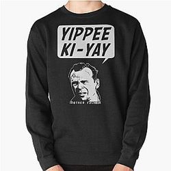 Bruce Willis Yippee KiYay Pullover Sweatshirt